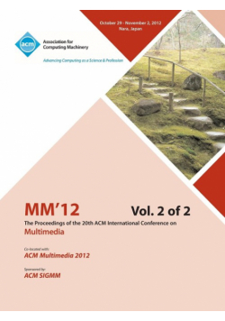 MM12 Proceedings of the 20th ACM International Conference on Multimedia Vol 2