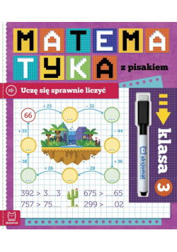 Matematyka z pisakiem. Uczę się sprawnie liczyć