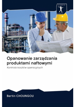 Opanowanie zarządzania produktami naftowymi