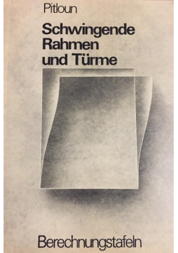 Schwingende Rahmen und Turme