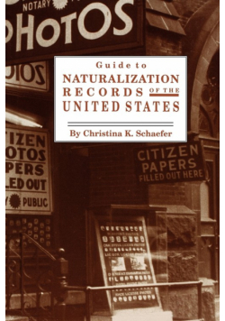 Guide to Naturalization Records of the United States