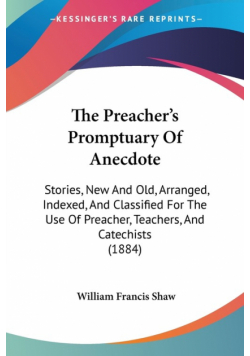The Preacher's Promptuary Of Anecdote
