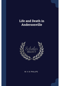 Life and Death in Andersonville