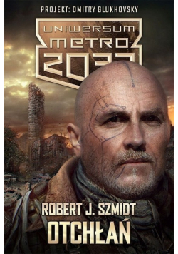 Uniwersum Metro 2033 Otchłań