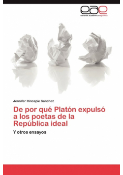 de Por Que Platon Expulso a Los Poetas de La Republica Ideal