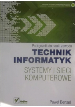 Systemy i sieci komputerowe: Technik informatyk; Podręcznik
