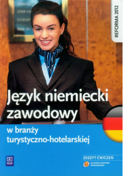 Język niemiecki zawodowy w branży turystyczno-hotelarskiej Zeszyt ćwiczeń