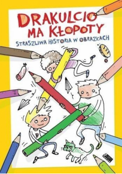 Drakulcio ma kłopoty. Straszliwa historia...