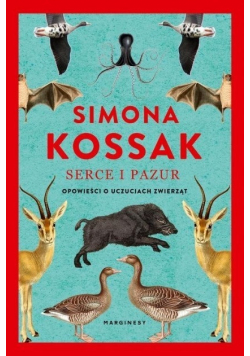 Serce i pazur opowieść o uczuciach zwierząt