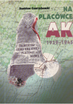 Na placówce AK 1939 1945