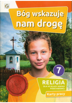 Bóg wskazuje nam drogę Religia 7 Karty pracy
