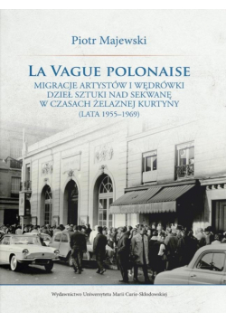 La vague polonaise. Migracje artystów i wędrówki..