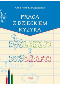 Praca z dzieckiem ryzyka dysleksji i dysgrafii