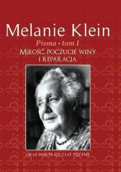 Klein Pisma Tom 1 Miłość poczucie winy i reparacja