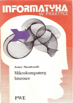 Informatyka w praktyce Mikrokomputery biurowe