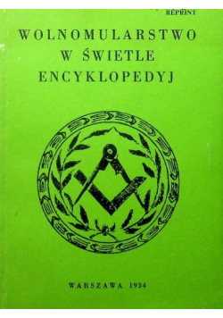 Wolnomularstwo w świetle encyklopedyj Reprint z 1934 r.