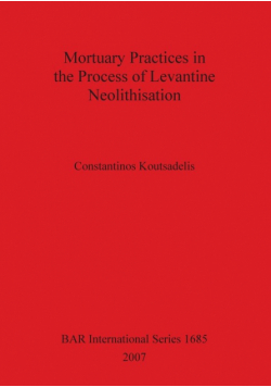 Mortuary Practices in the Process of Levantine Neolithisation