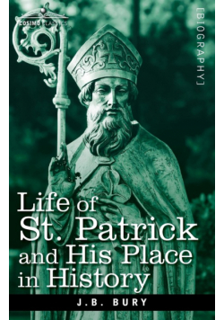 Life of St. Patrick and His Place in History