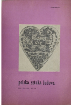 Polska sztuka ludowa 1987 r tom XLI nr  1 do 4