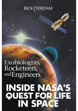 Exobiologists, Rocketeers, and Engineers