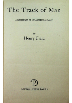 The Track of Man Adventures of an Anthropologist