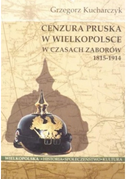 Cenzura Pruska w Wielkopolsce w czasach zaborów 1815-1914