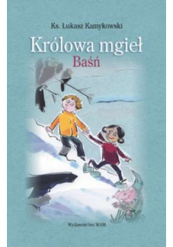 Królowa mgieł Baśń