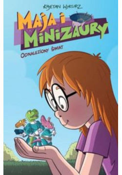 Maja i Minizaury Tom  Odnaleziony świat