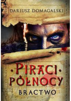 Piraci Północy T.1 Bractwo