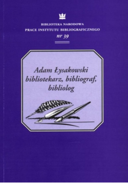 Adam Łysakowski bibliotekarz bibliograf bibliolog