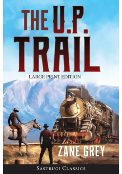 The U.P. Trail (Annotated) LARGE PRINT
