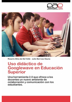 Uso didáctico de Googlewave en Educación Superior
