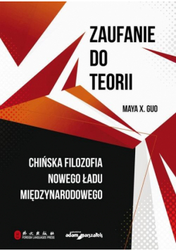 Zaufanie do teorii. Chińska filozofia nowego...