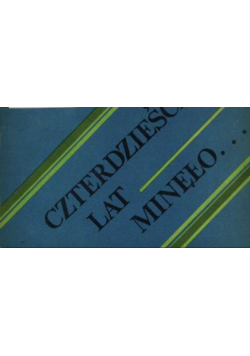 Czterdziesci lat minęło