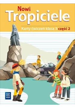 Nowi Tropiciele SP 3 ćwiczenia cz.2 WSiP