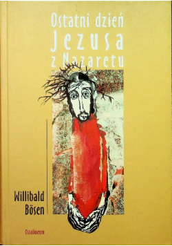 Ostatni dzień Jezusa z Nazaretu