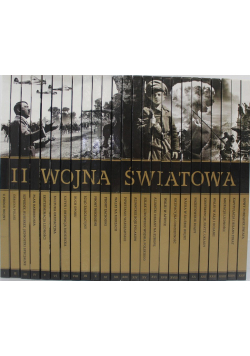 II Wojna Światowa Wydarzenia Ludzie Bojowe Szlaki Tom I do XXV