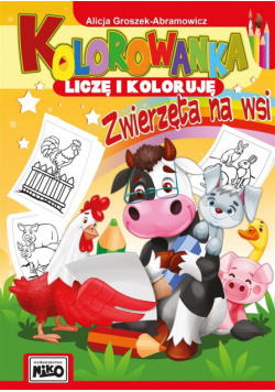 Kolorowanka. Liczę i koloruję. Zwierzęta na wsi