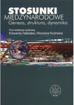 Stosunki międzynarodowe geneza struktura dynamika