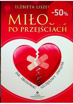 Miłość po przejściach Jak zbudować szczęśliwy
