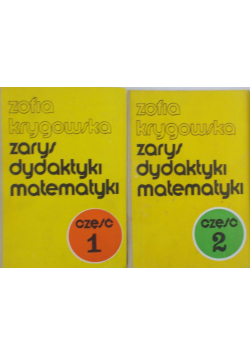 Zarys dydaktyki matematyki część 1 i 2