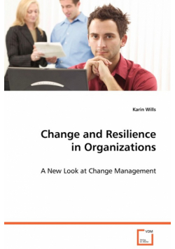 Change and Resilience in Organizations