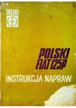 Polski fiat 125p  Instrukcja napraw