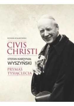 Civis Christi. Kardynał Wyszyński