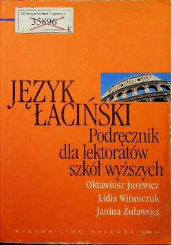 Język łaciński Podręcznik dla lektoratów szkół wyższych