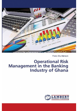 Operational Risk Management in the Banking Industry of Ghana