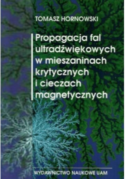 Propagacja fal ultradźwiękowych w mieszaninach krytycznych i cieczach magnetycznych