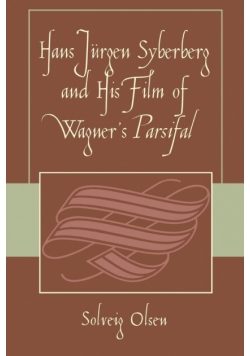 Hans JYrgen Syberberg and His Film of Wagner's Parsifal