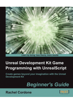 Unreal Development Kit Game Programming with Unrealscript