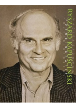Ryszard Kapuściński Fotobiografia